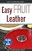 Easy Fruit Leather by Sam Taggart