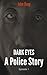 Dark Eyes - A Police Story