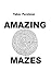 Amazing Mazes