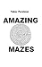 Amazing Mazes