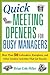 Quick Meeting Openers for Busy Managers: More Than 50 Icebreakers, Energizers, and Other Creative Activities That Get Results