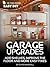 Garage Upgrades: Add Shelves, Improve the Floor and More Easy Fixes (eHow Easy DIY Kindle Book Series)