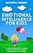 Emotional Intelligence for Kids by Samantha Wiggins