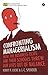 Confronting Managerialism: How the Business Elite and Their Schools Threw Our Lives Out of Balance (Economic Controversies)