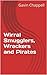 Wirral Smugglers, Wreckers and Pirates (Wirral History and Legend)