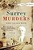 Surrey Murders (True Crime History)