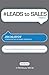 # LEADS to SALES tweet Book01: Creating Qualified Business Leads in the 21st Century