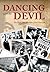 Dancing with the Devil: The...