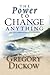 The Power to Change Anything: The Ten Commandments of Change