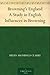 Browning's England A Study in English Influences in Browning