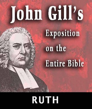 John Gill's Exposition on the Entire Bible-Book of Ruth