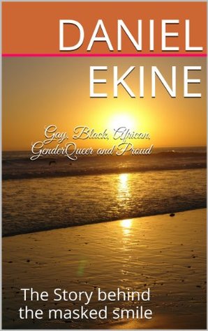 Gay, Black, African, GenderQueer and Proud (Kindle Edition)