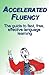 Accelerated Fluency: The Gu...