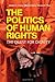The Politics of Human Rights: The Quest for Dignity