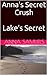 Anna's Secret Crush + Lake's Secret