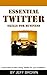 Essential Twitter Skills For Business by Jeff   Brown