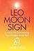 Leo Moon Sign: A Guide to Discovering Your Hidden Inner Self