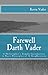 Farewell Darth Vader: A Philosopher's Simple Introduction to Basic Principles of 12 Step Recovery