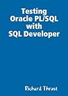 Testing Oracle PL/SQL with SQL Developer Testing Oracle PL/SQL with SQL Developer