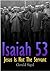Isaiah 53: Jesus Is Not The...