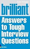 Brilliant Answers to Tough Interview Questions (Brilliant Business) Book cover for Brilliant Answers to Tough Interview Questions (Brilliant Business)