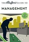 The Bluffer's Guide to Management (The Bluffer's Guides)