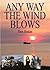 ANY WAY THE WIND BLOWS