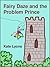 Fairy Daze and the Problem Prince by Kate Lyons