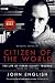 Citizen of the World: The Life of Pierre Elliott Trudeau Volume One: 1919-1968