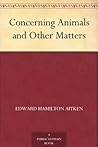 Concerning Animals and Other Matters