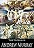 The Works of Andrew Murray: With Christ In the School of Prayer, The Deeper Christian Life, The New Life, Waiting On God and More
