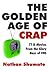 The Golden Age of Crap