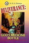 Deliverance: God's Medicine Bottle Deliverance: God's Medicine Bottle
