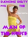 Dancing Dirty for the Man of the House (Taboo Forbidden Erotica)