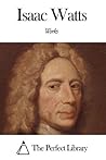 Works of Isaac Watts