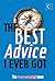 The Best Advice I Ever Got by The Business Today Team