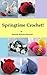 Springtime Crochet! (Quick and Easy Amigurumi Book 2)