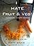 I Hate Fruit & Veg!