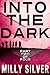 Into the Dark: Part 2 (Into the Dark, #2)