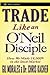 Trade Like an O'Neil Disciple: How We Made Over 18,000% in the Stock Market (Wiley Trading Book 494)