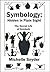 Symbology: Hidden in Plain Sight: The Secret Life of Symbols