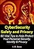 CyberSecurity, Safety and Privacy: 60 Vital Tips to Help Protect Your Personal Security, Identity and Privacy