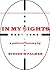 In My Sights; A Political T...
