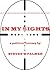 In My Sights; A Political Thriller by Steven W. Palmer