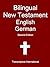 Bilingual New Testament English German