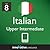 Learn Italian - Level 8: Upper Intermediate Italian Volume 1 (Enhanced Version): Lessons 1-25 with Audio (Innovative Language Series - Learn Italian from Absolute Beginner to Advanced Book 14)