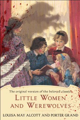 Little Women and Werewolves: The original version of the beloved classic