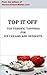 Top It Off - Ten Terrific Toppings for Ice Creams and Desserts by M. Miller