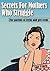 Secrets For Mothers Who Struggle