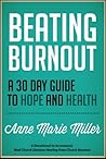 Beating Burnout: A 30-Day Guide to Hope and Health